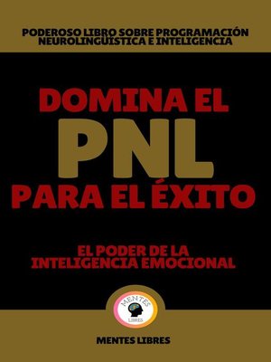 Domina el pnl Para el Éxito--El Poder de la Inteligencia Emocional - ebook